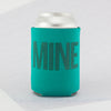 funny drink koozie in teal with the text mine
