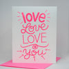 Love Love Love You Valentine's Card- I Love You Card for Friend, Spouse, or Parent