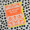 Funny Valentine’s Day or Anniversary Card, I Like Watching You Sleep (But Not in a Creepy Way