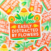 easily distracted by flowers sticker for florist