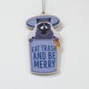 funny Christmas ornament, raccoon Christmas ornament, funny trash panda tree ornament, eat trash and be merry Christmas ornament