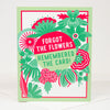 Floral card with text 'Forgot the flowers remembered the card!' on a white background