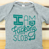 funny baby onesie, I am a slob baby bodysuit, funny baby tshirt, snarky baby shower gift