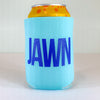 Philadelphia can coolie, JAWN drink holder, bachelor party favor, insulated koozie for Philly tailgating