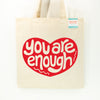 You Are Enough Affirmation Tote Bag- Handprinted Cotton Tote with Red Heart, Encouragement Gift