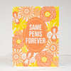Card with floral design and 'Same Penis Forever' text on a white background