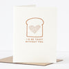 punny card, thank you card for friend, I'd be toast without you card