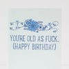 old as fuck funny birthday card, bestselling birthday card by exit343design