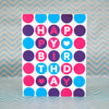 bright polka dot happy birthday card by exit343design