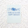 old as fuck funny birthday card, bestselling birthday card by exit343design