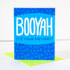 BOOYAH irreverent birthday card, blue happy birthday card