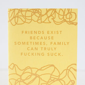 friends exist because family sucks sympathy card