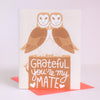 grateful you're my mate valentine's card with barn owl couple on a stump