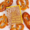 Philly pretzel birthday card, get twisted pretzel birthday card, funny birthday card for foodie