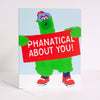 Phillie Phanatic mascot card, Phillies fan gift idea, love Philadelphia greeting card, Philly Valentine's card, Phanatical about you card