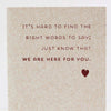 sympathy card, we are here for you